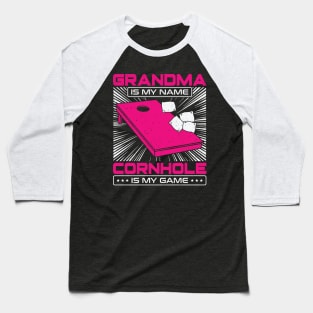 Grandma Is My Name Cornhole Is My Game Baseball T-Shirt
